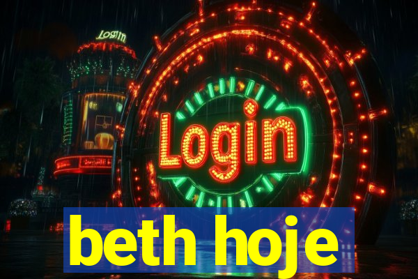 beth hoje